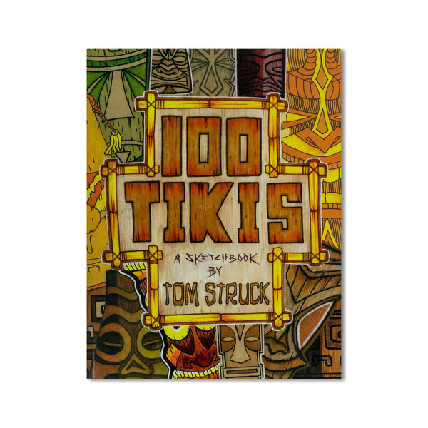 100 Tiki's a sketchbook by Tom Struck